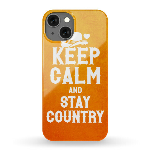 Keep Calm And Stay Country (Sunset) Phone Case