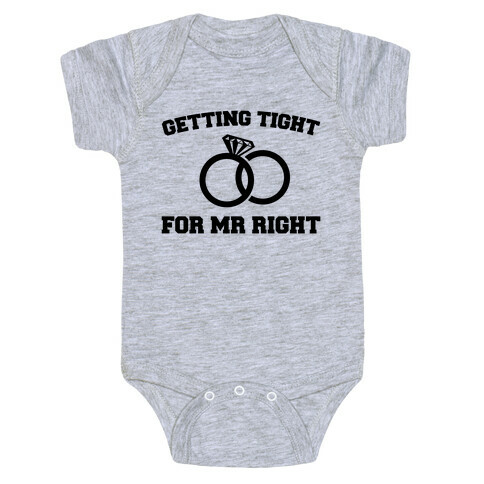 Getting Tight For Mr. Right Baby One-Piece