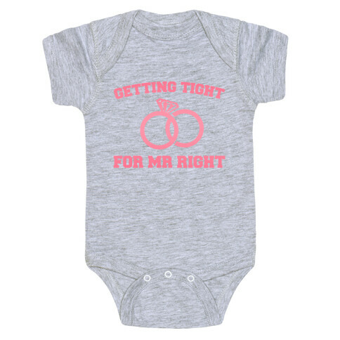 Getting Tight For Mr. Right Baby One-Piece