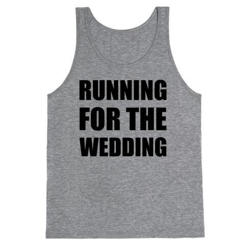 Running For The Wedding Tank Top