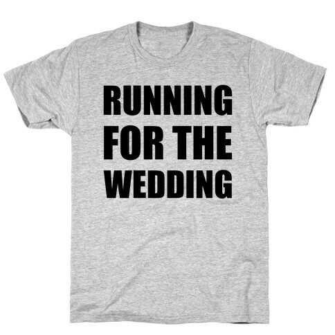 Running For The Wedding T-Shirt