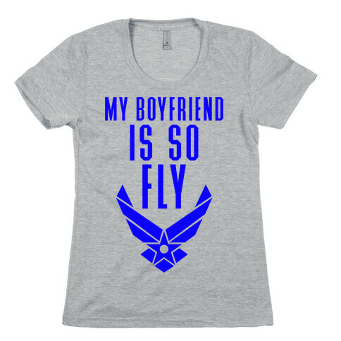 My Boyfriend Is So Fly Womens T-Shirt