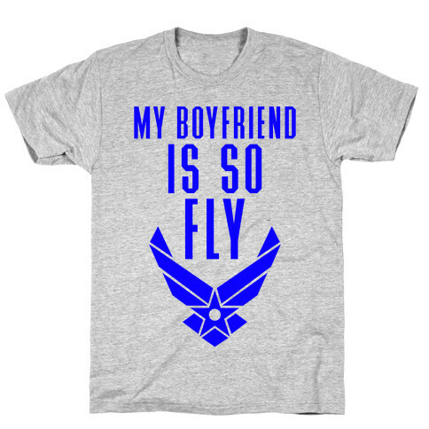 My Boyfriend Is So Fly T-Shirt