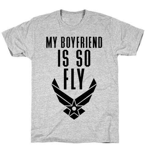My Boyfriend Is So Fly T-Shirt
