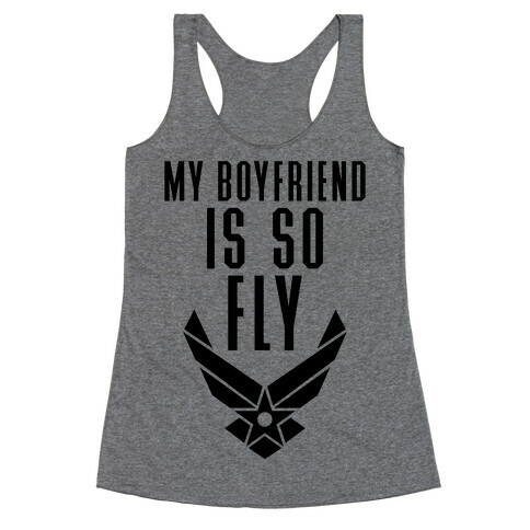 My Boyfriend Is So Fly Racerback Tank Top