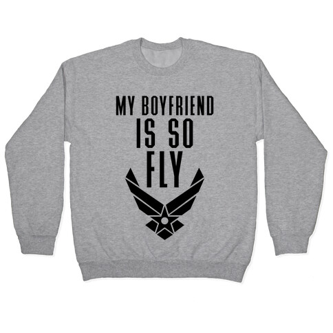 My Boyfriend Is So Fly Pullover