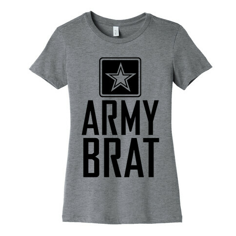 Army Brat Womens T-Shirt