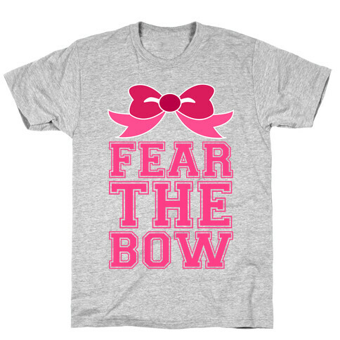 Fear the Bow T-Shirt