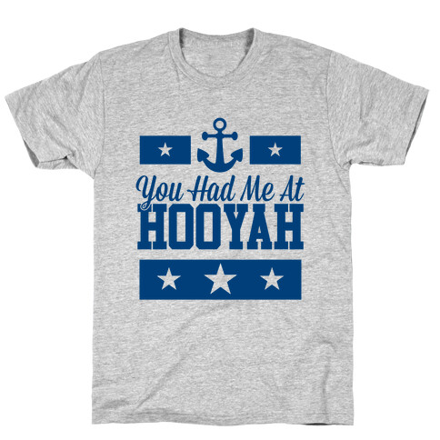 You Had Me At HOOYAH T-Shirt