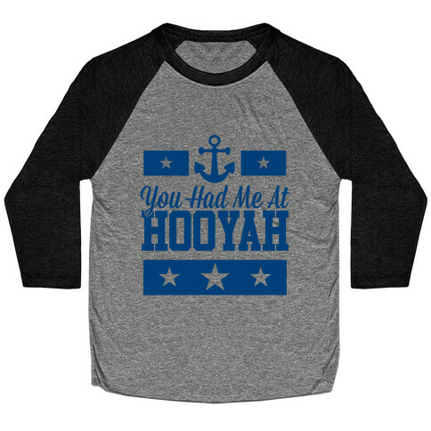 You Had Me At HOOYAH Baseball Tee