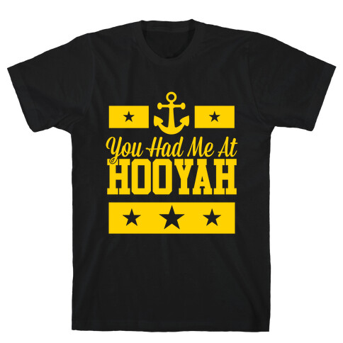 You Had Me At HOOYAH T-Shirt