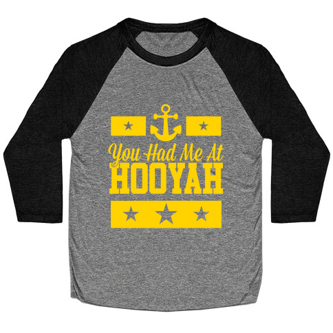 You Had Me At HOOYAH Baseball Tee