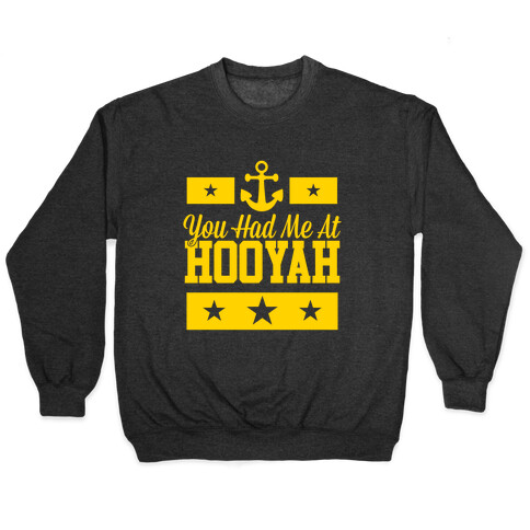 You Had Me At HOOYAH Pullover