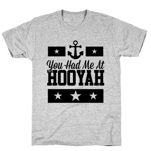 You Had Me At HOOYAH T-Shirt