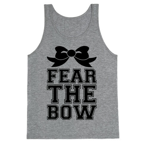 Fear the Bow Tank Top