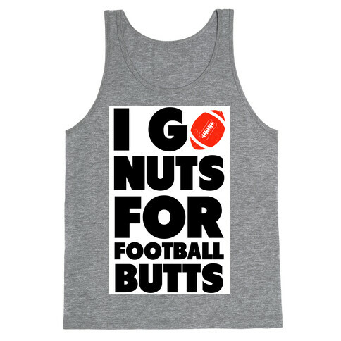 I Go Nuts for Football Butts Tank Top