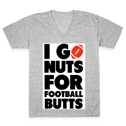 I Go Nuts for Football Butts V-Neck Tee Shirt