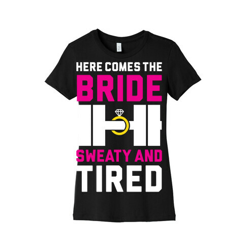 Here Comes The Bride Womens T-Shirt