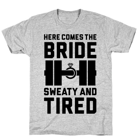 Here Comes The Bride T-Shirt