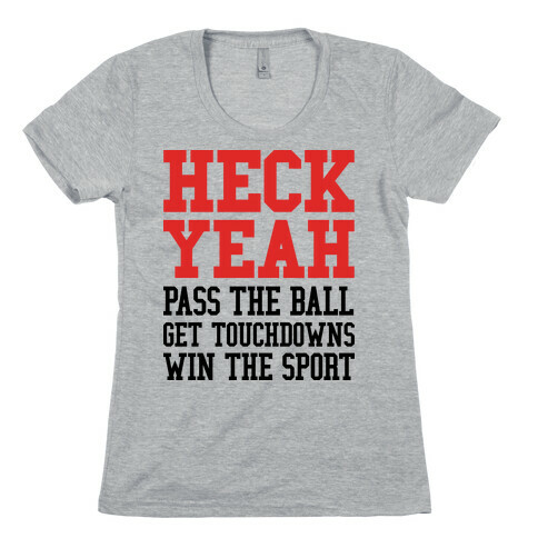 Heck Yeah (football) Womens T-Shirt