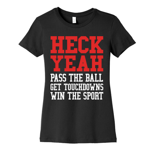 Heck Yeah (football) Womens T-Shirt