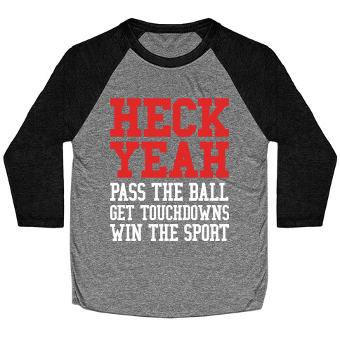 Heck Yeah (football) Baseball Tee