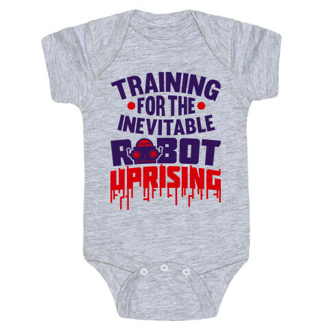 Training For The Inevitable Robot Uprising Baby One-Piece