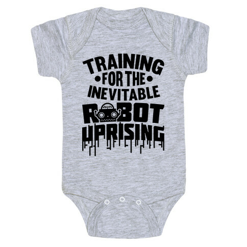 Training For The Inevitable Robot Uprising Baby One-Piece