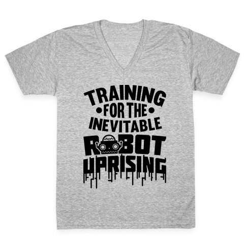 Training For The Inevitable Robot Uprising V-Neck Tee Shirt