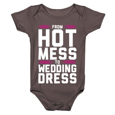 Hot Mess To Wedding Dress Baby One-Piece