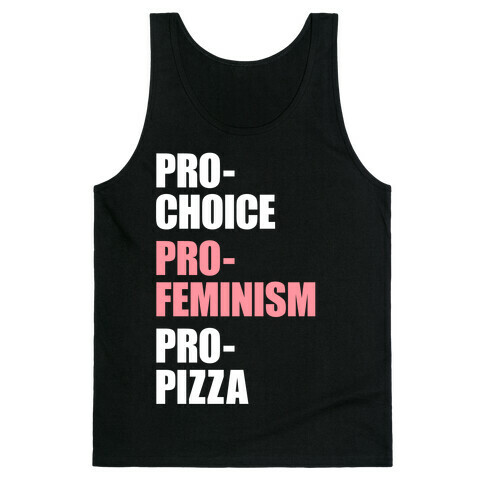 Pro-Choice Pro-Feminism Pro-Pizza Tank Top