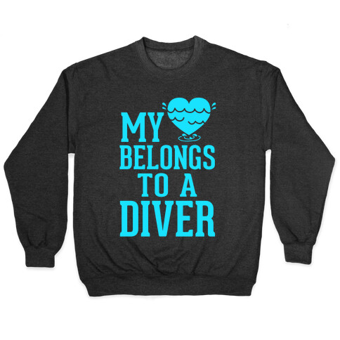 My Heart Belongs To A Diver Pullover