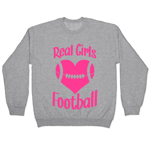 Real Girls Love Football Pullover