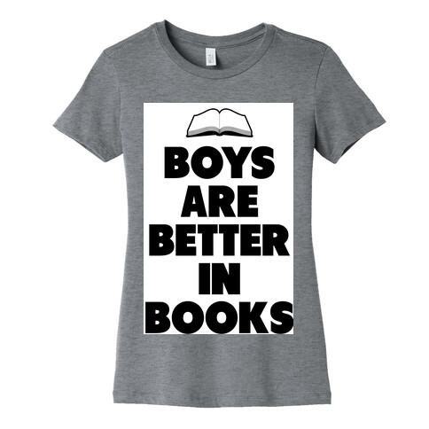 Boys are Better in Books Womens T-Shirt