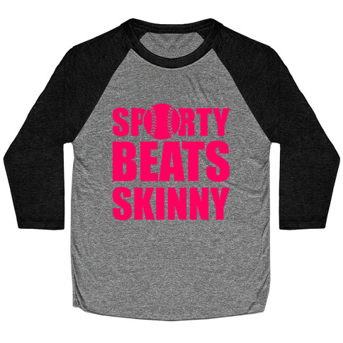 Sporty Beats Skinny (Softball) Baseball Tee