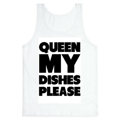 Queen my Dishes Please Tank Top