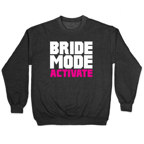 Bride Mode Activate Pullover