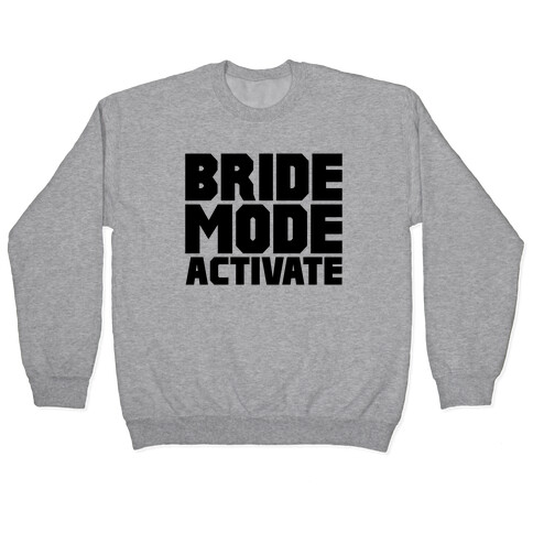 Bride Mode Activate Pullover