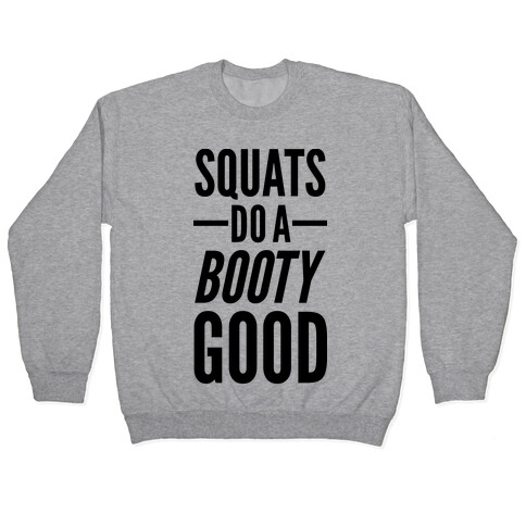 Squats Do a Booty Good Pullover