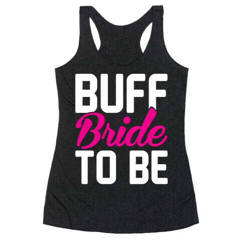 Buff Bride To Be Racerback Tank Top