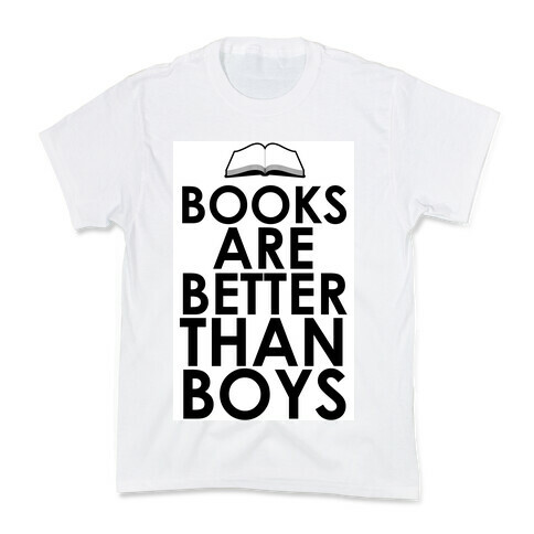 Books are Better than Boys Kids T-Shirt