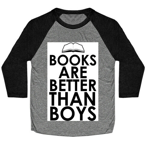 Books are Better than Boys Baseball Tee