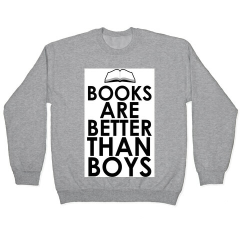 Books are Better than Boys Pullover
