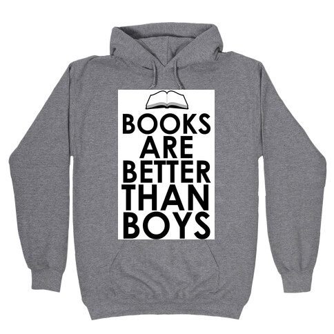 Books are Better than Boys Hooded Sweatshirt