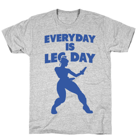 Everyday is Leg Day T-Shirt