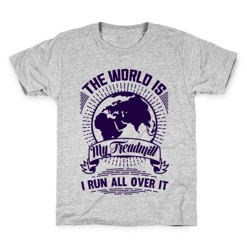 The World Is My Treadmill  Kids T-Shirt
