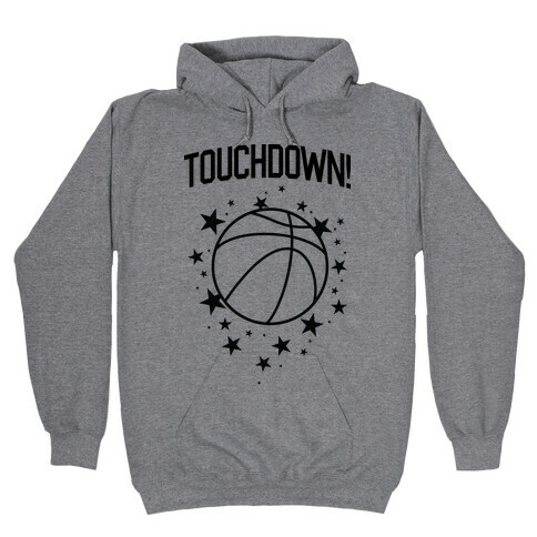 Touchdown! Hooded Sweatshirt