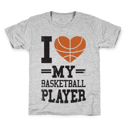 I Love My Basketball Player Kids T-Shirt