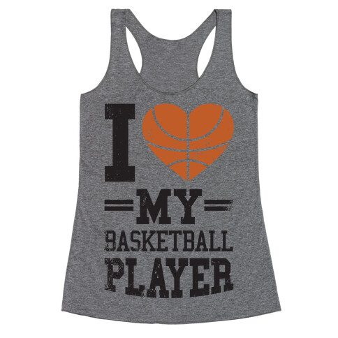 I Love My Basketball Player Racerback Tank Top