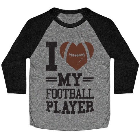 I Love My Football Player Baseball Tee